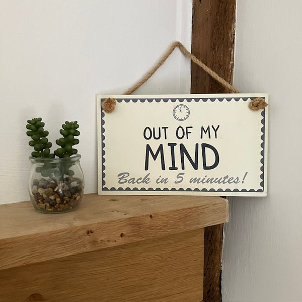 The 'Out Of My Mind' Sign is a fun cosy little wooden sign
