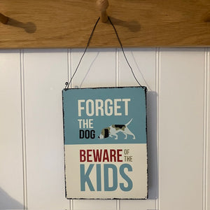 The 'Forget the Dog' Sign is a fun gift for a cosy home with a dog and kids