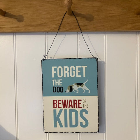 The 'Forget the Dog' Sign is a fun gift for a cosy home with a dog and kids