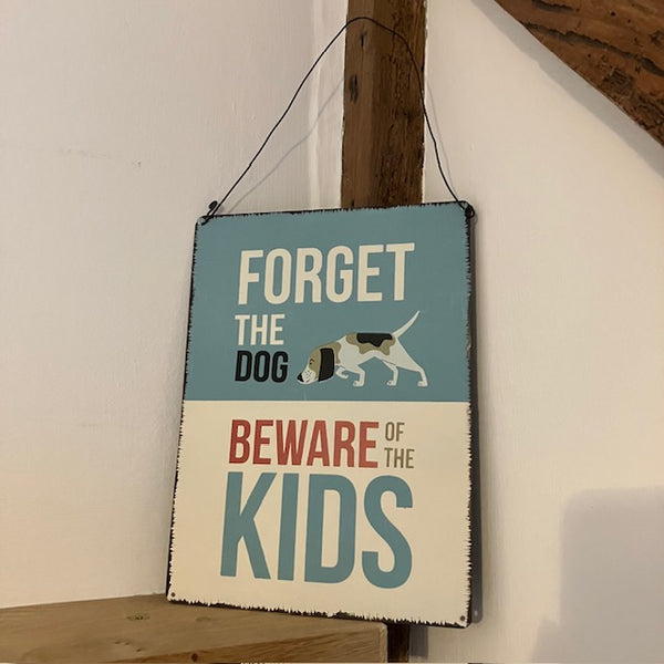 The 'Forget the Dog' Sign is a fun gift for a cosy home with a dog and kids