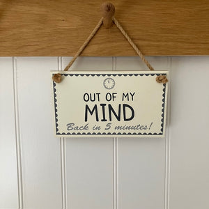 The 'Out Of My Mind' Sign is a fun cosy little wooden sign