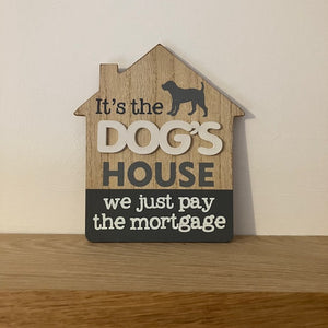 The 'It's The Cat's/Dog's House' Signs are ideal for pet lovers