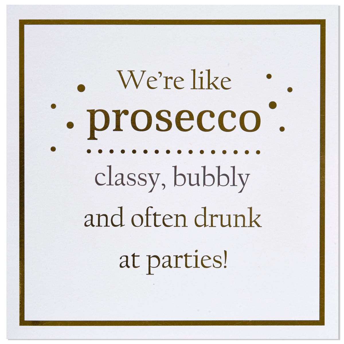 Card - 'We're Like Prosecco'