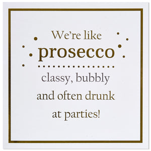 Card - 'We're Like Prosecco'